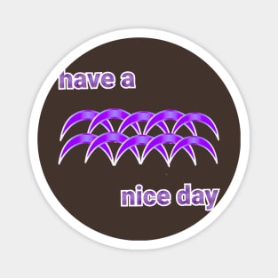 have a nice day beautyful Art designs Magnet